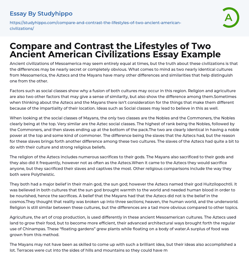 Compare and Contrast the Lifestyles of Two Ancient American Civilizations Essay Example