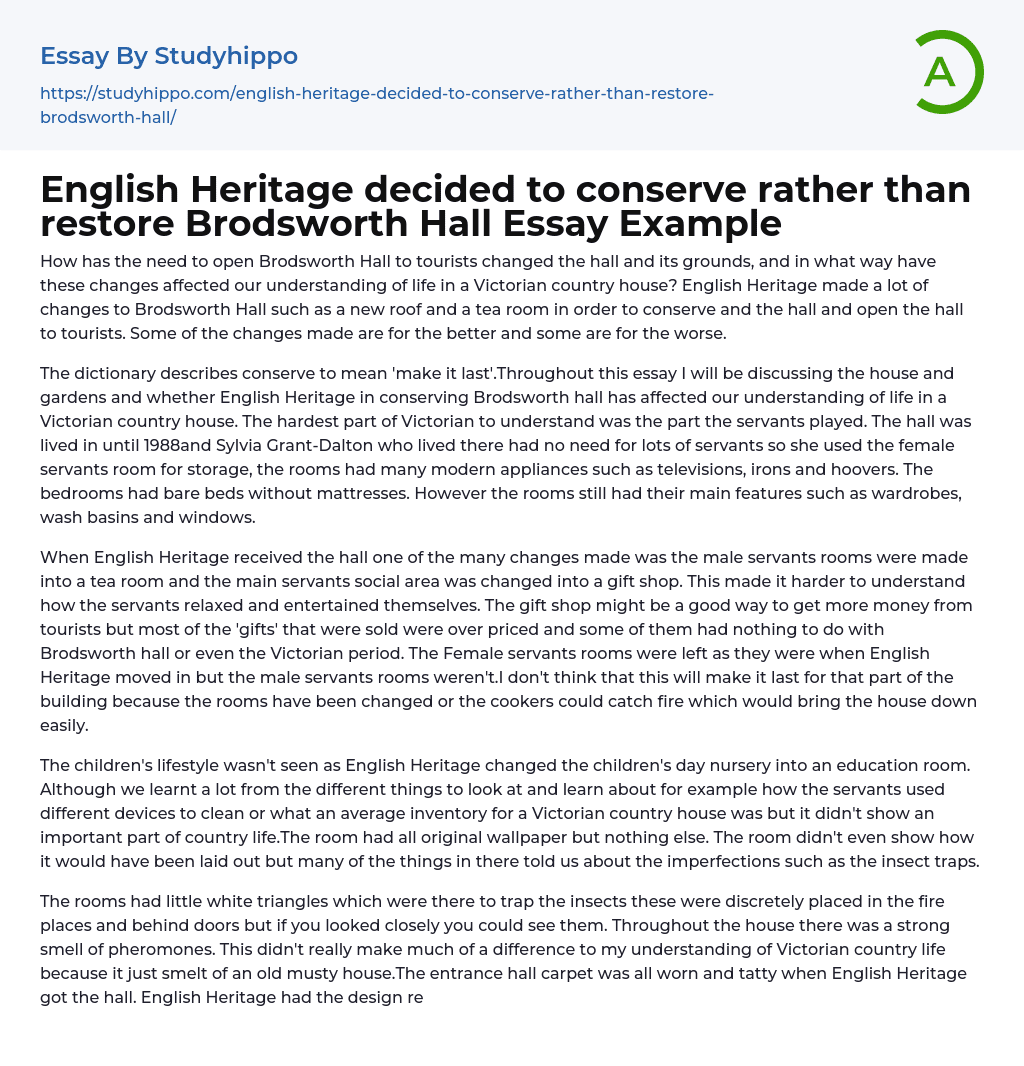 English Heritage decided to conserve rather than restore Brodsworth Hall Essay Example