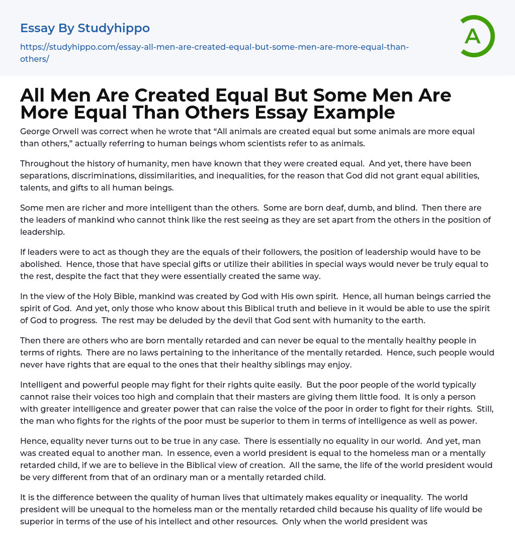 All Men Are Created Equal But Some Men Are More Equal Than Others Essay Example
