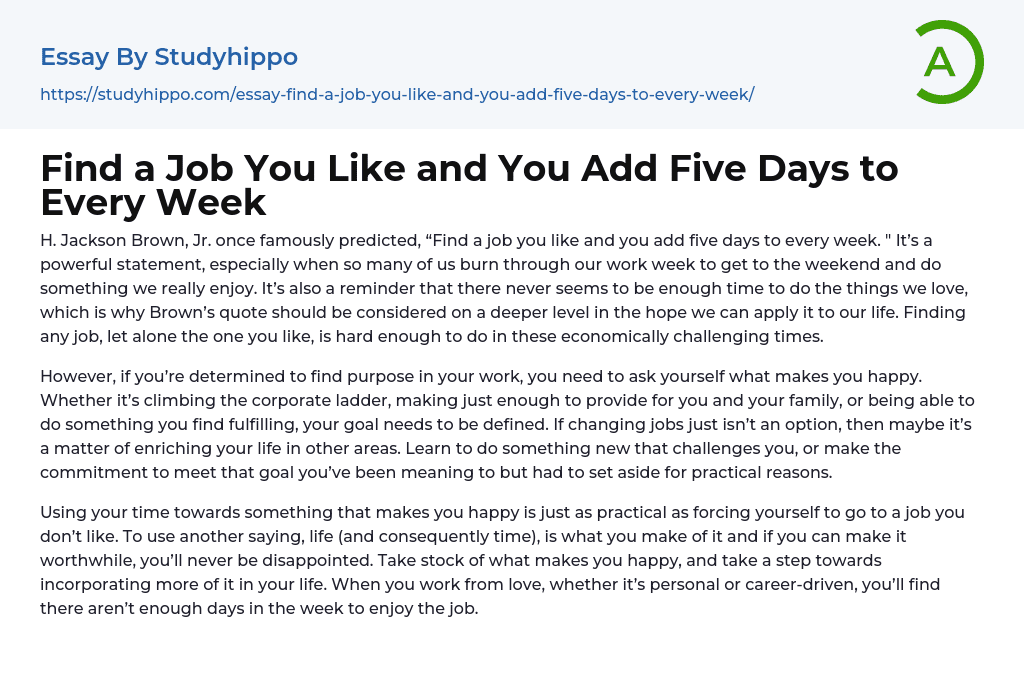 Find a Job You Like and You Add Five Days to Every Week Essay Example