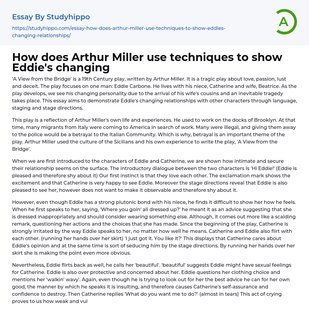 How does Arthur Miller use techniques to show Eddie’s changing Essay Example