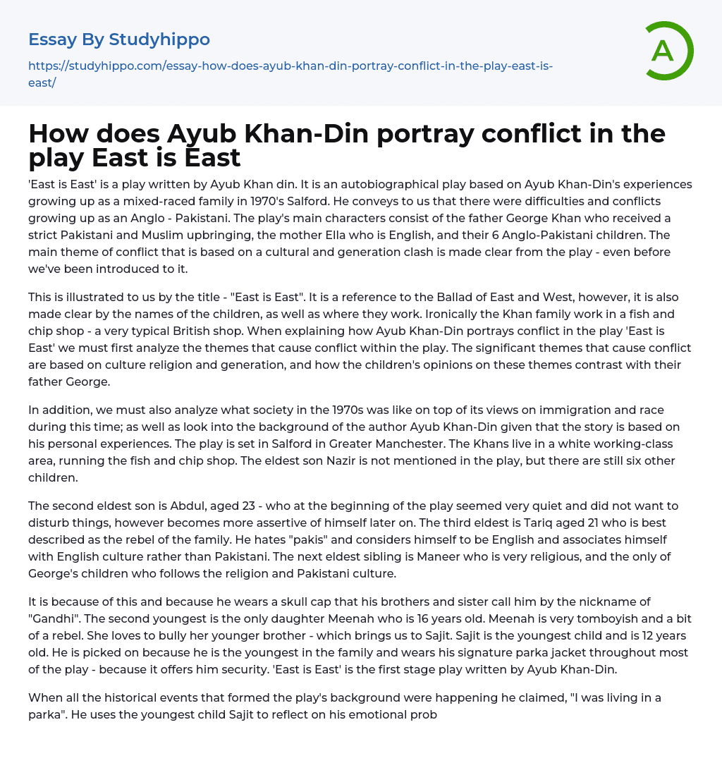 How does Ayub Khan-Din portray conflict in the play East is East Essay Example