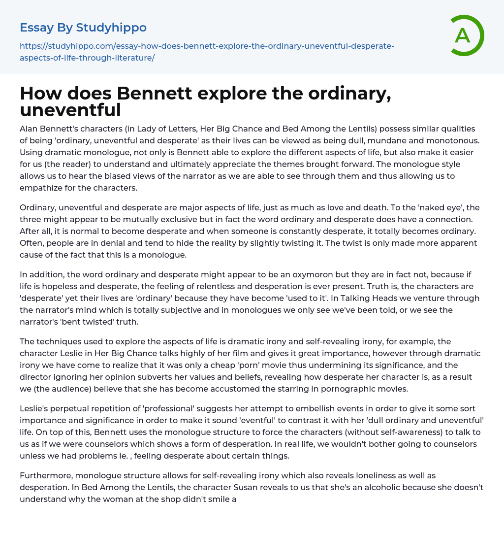 How does Bennett explore the ordinary, uneventful Essay Example