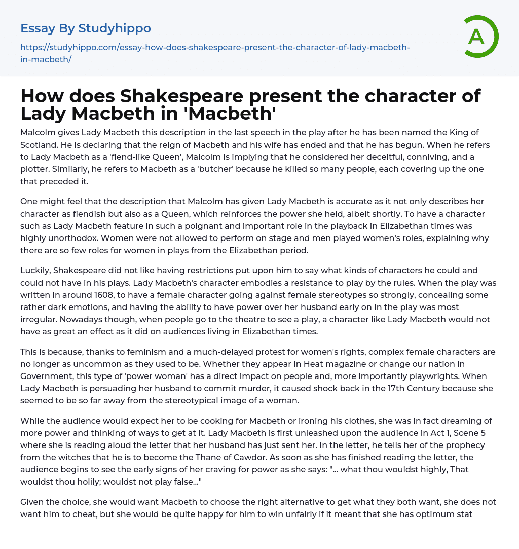 How does Shakespeare present the character of Lady Macbeth in ‘Macbeth’ Essay Example