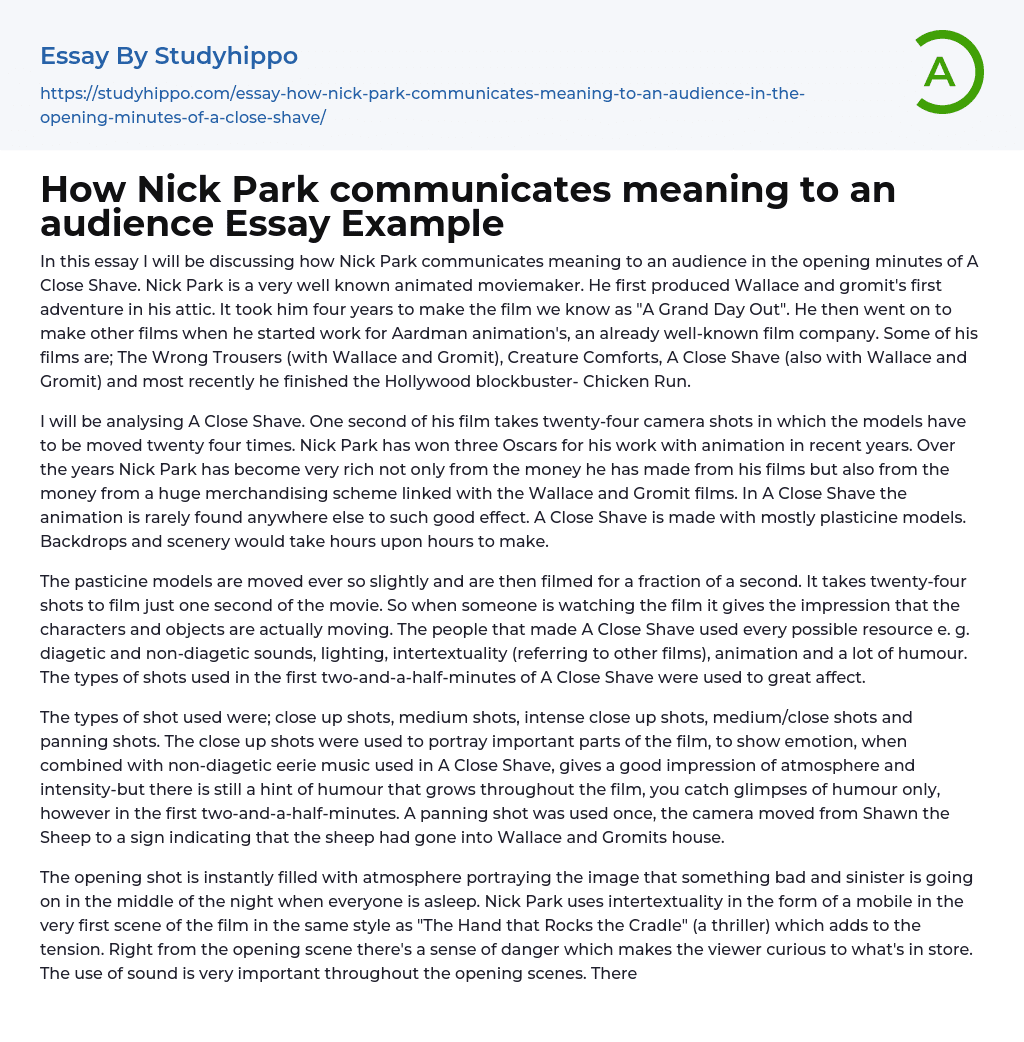 How Nick Park communicates meaning to an audience Essay Example