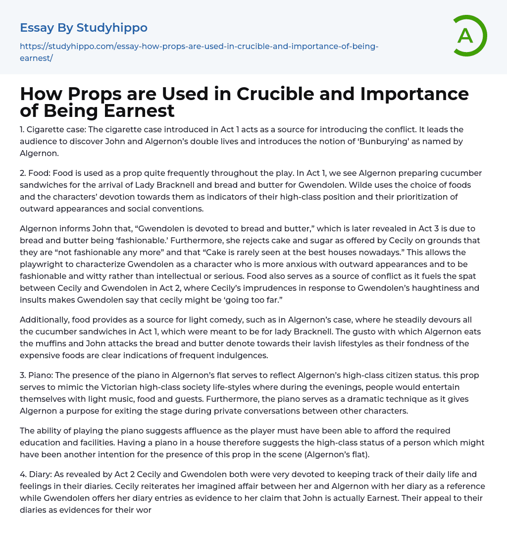 How Props are Used in Crucible and Importance of Being Earnest Essay Example