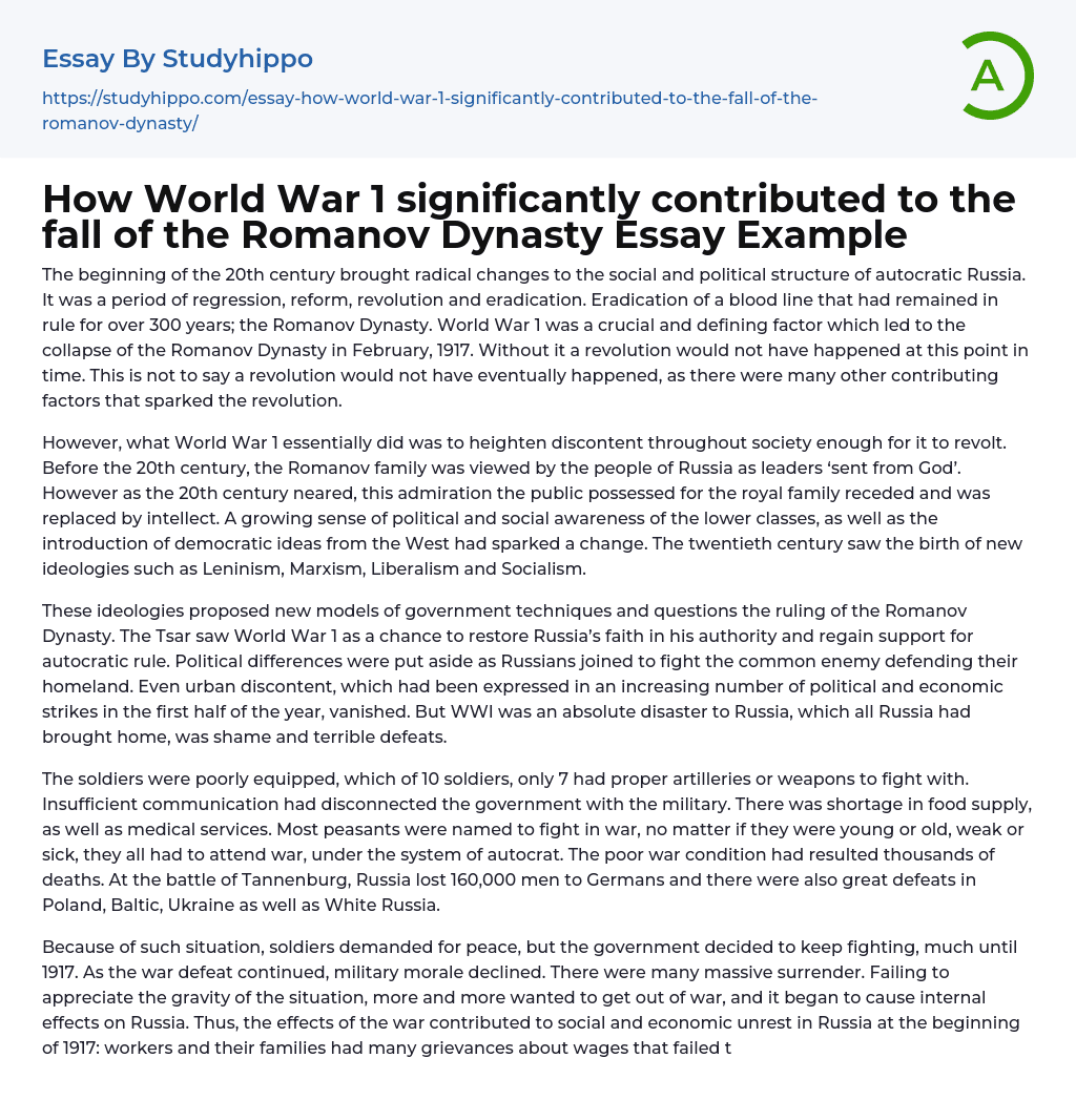 How World War 1 significantly contributed to the fall of the Romanov Dynasty Essay Example