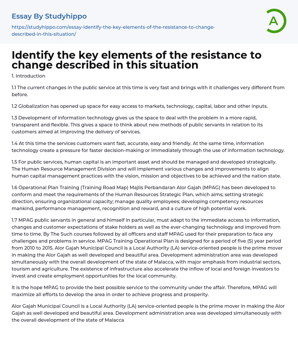Identify the key elements of the resistance to change described in this situation Essay Example