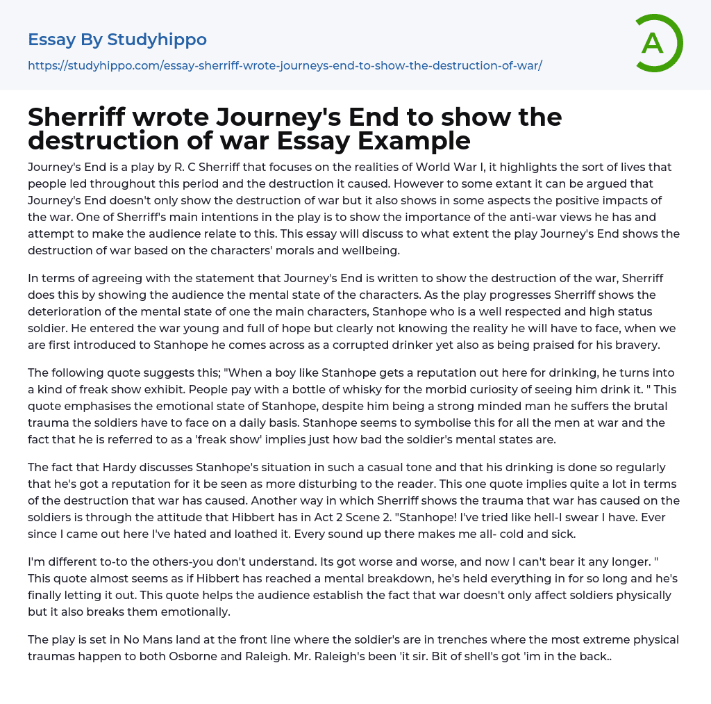 Sherriff wrote Journey’s End to show the destruction of war Essay Example
