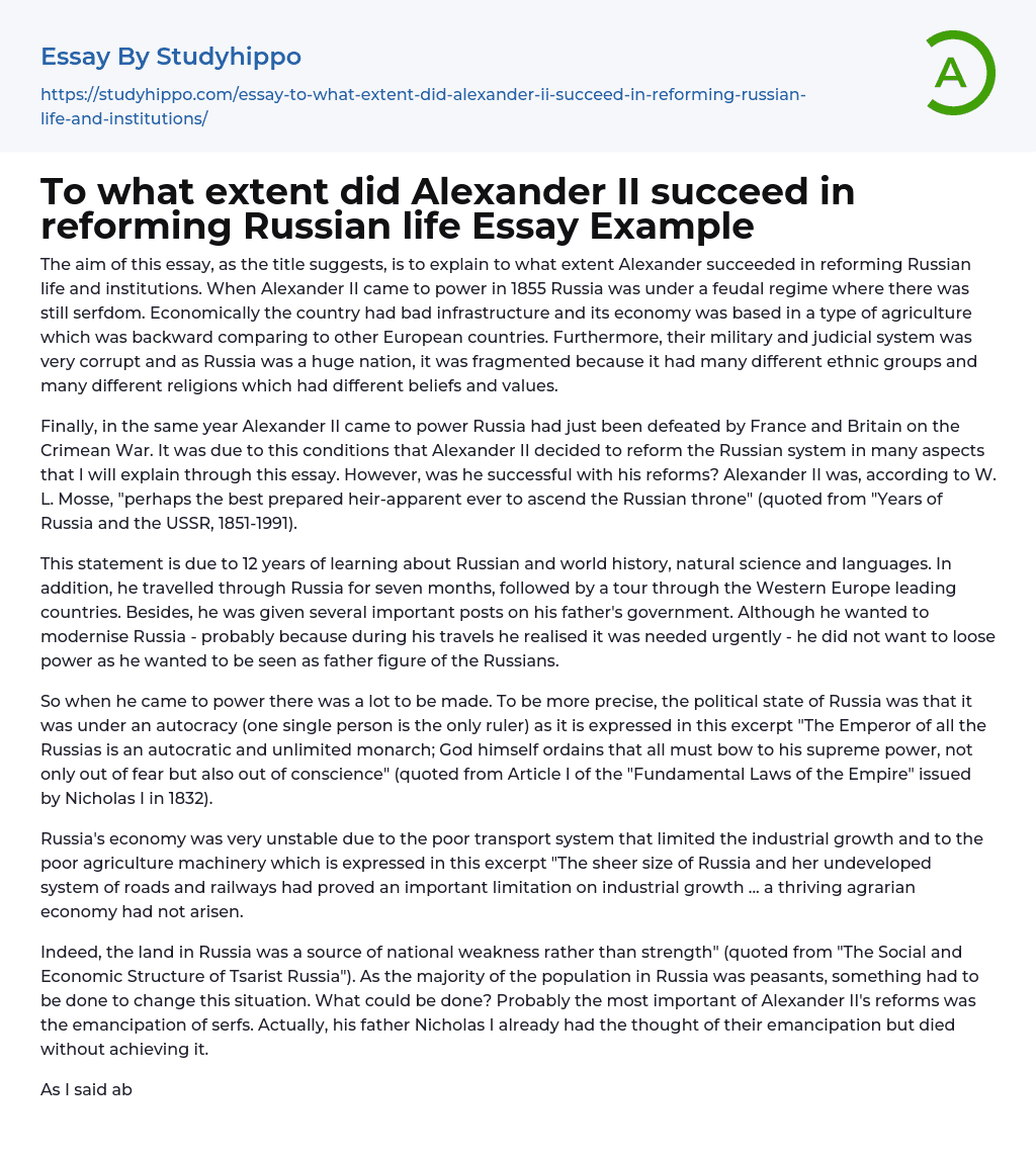 To what extent did Alexander II succeed in reforming Russian life Essay Example