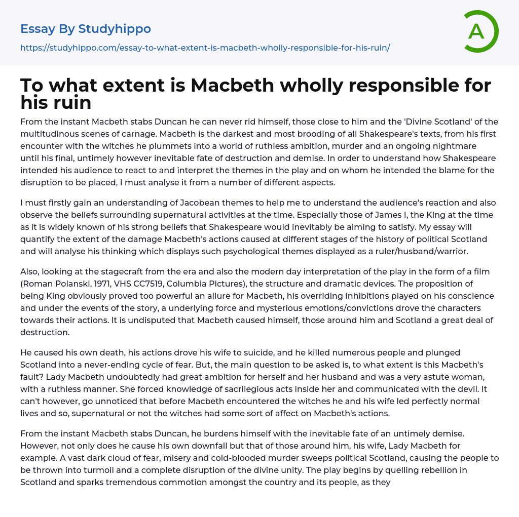 To what extent is Macbeth wholly responsible for his ruin Essay Example