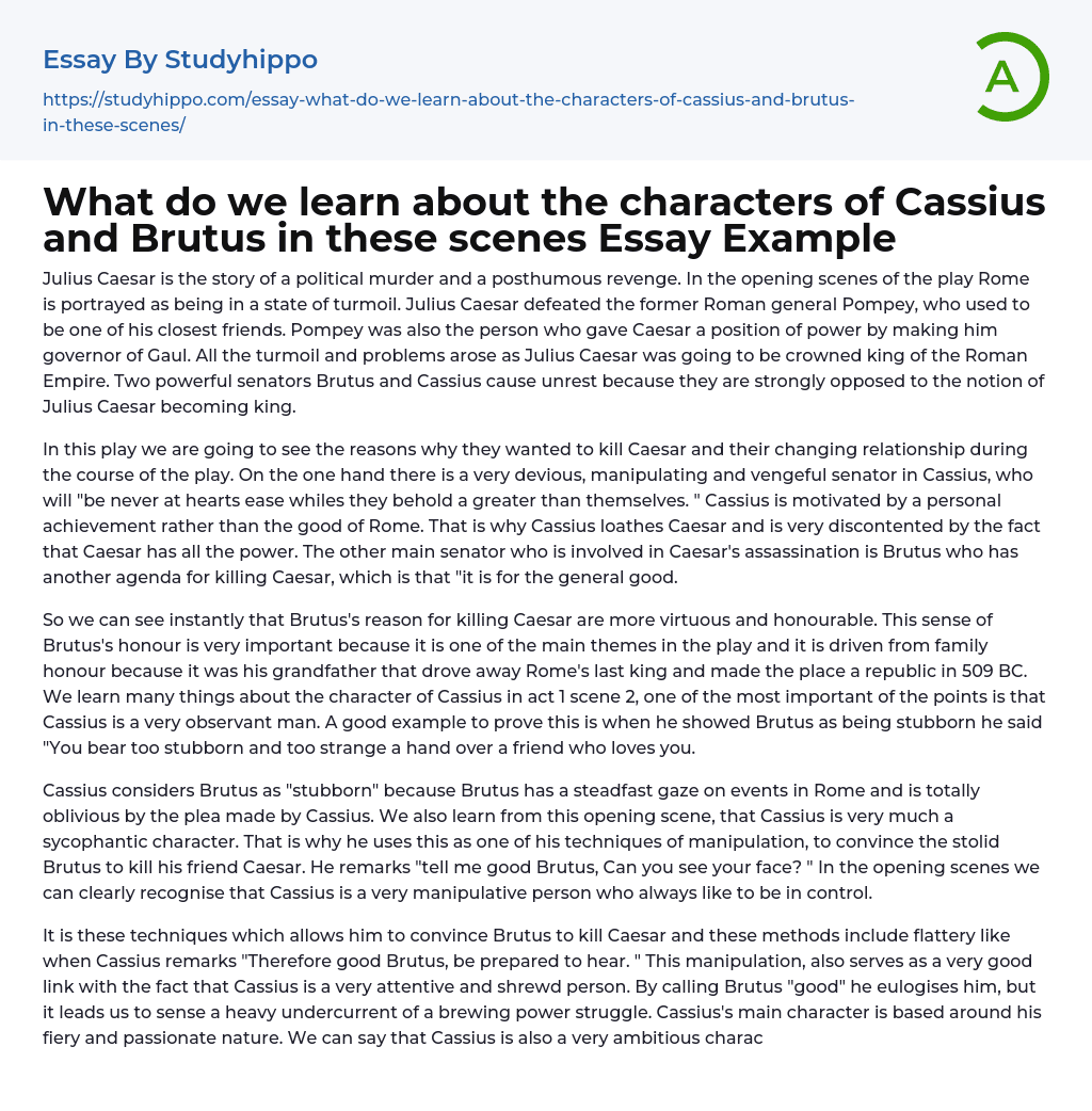 What do we learn about the characters of Cassius and Brutus in these scenes Essay Example