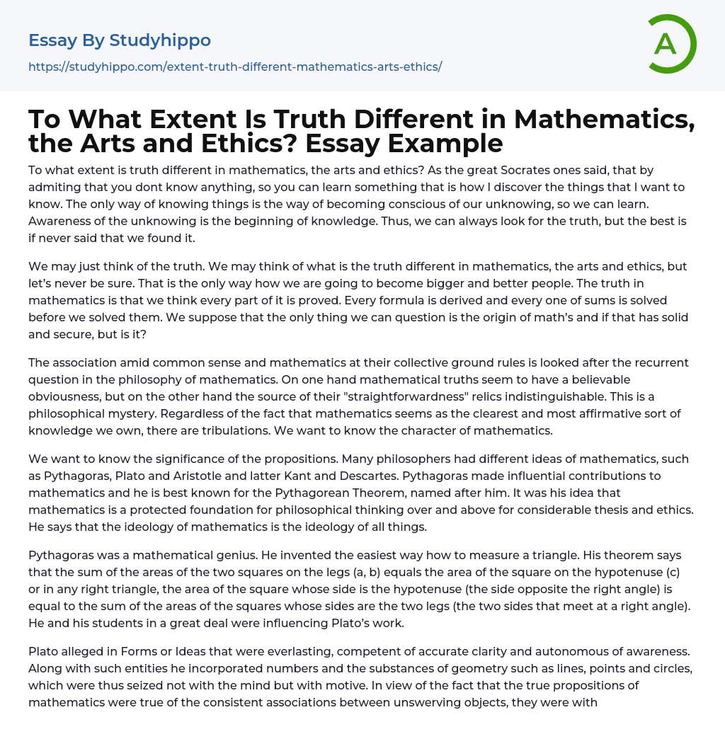 To What Extent Is Truth Different in Mathematics, the Arts and Ethics? Essay Example