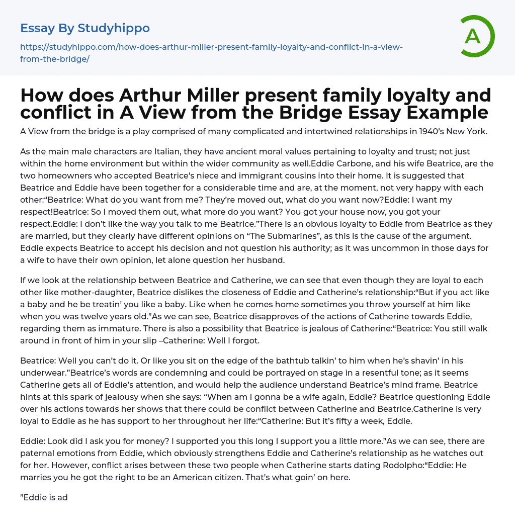 How does Arthur Miller present family loyalty and conflict in A View from the Bridge Essay Example