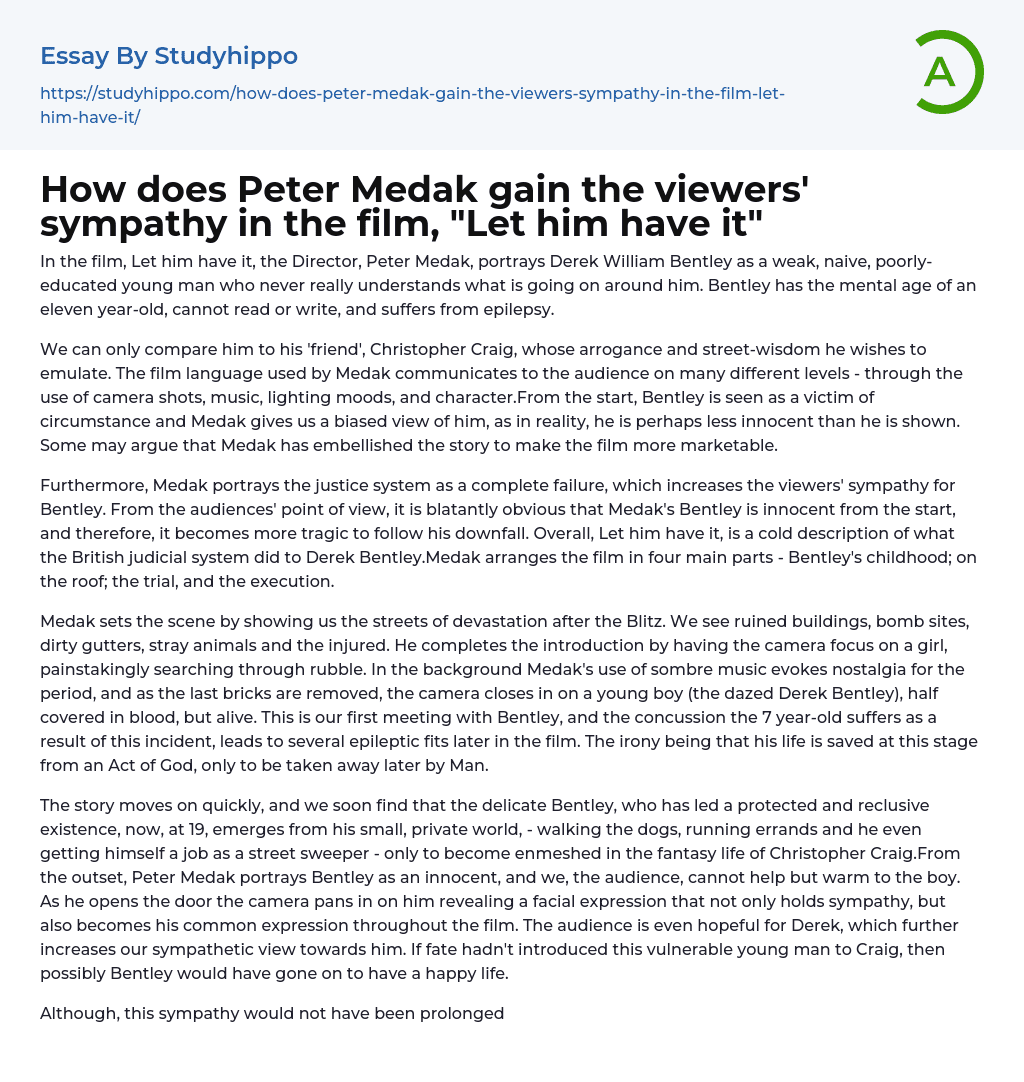How does Peter Medak gain the viewers’ sympathy in the film, “Let him have it” Essay Example