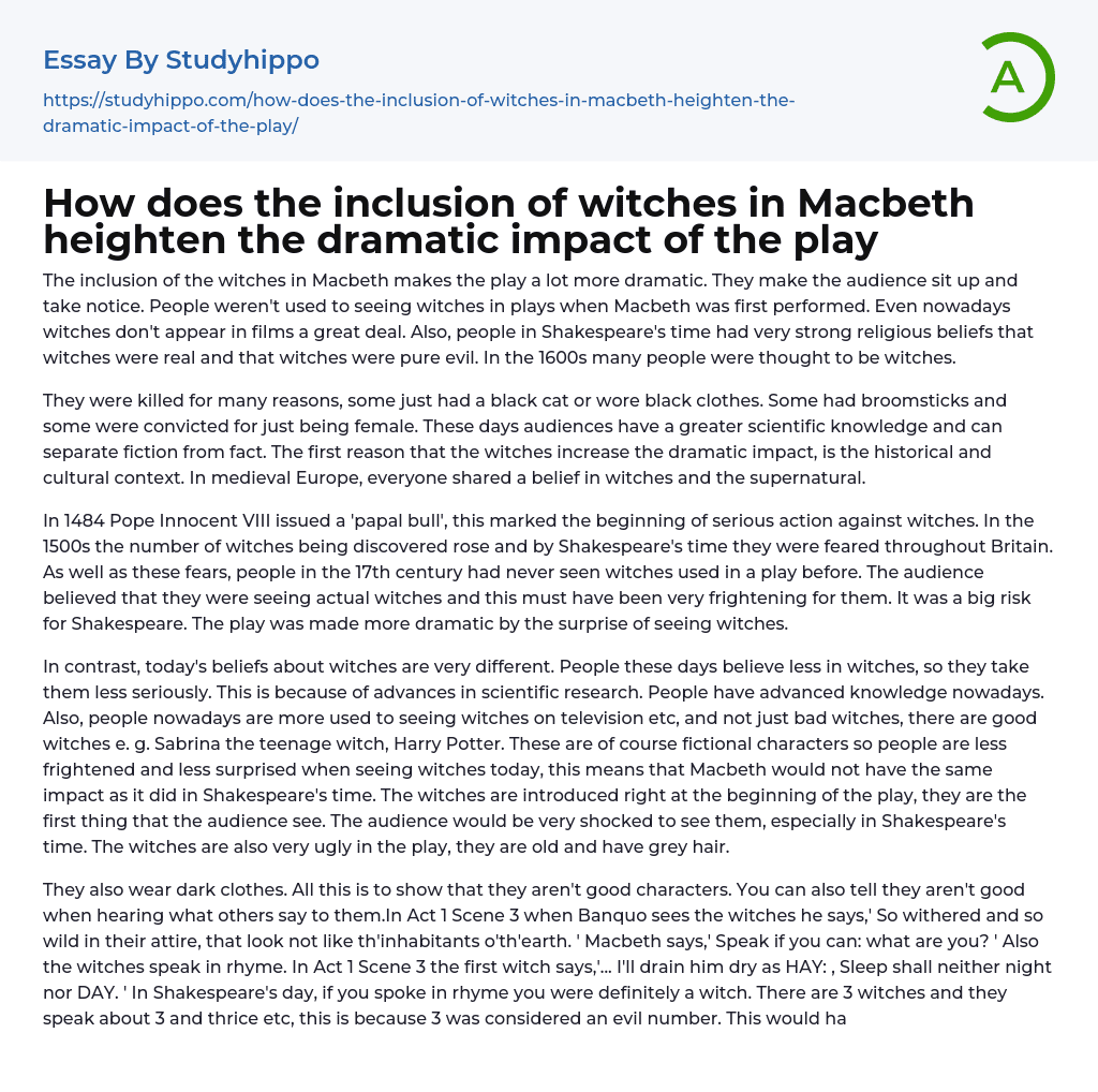 How does the inclusion of witches in Macbeth heighten the dramatic impact of the play Essay Example