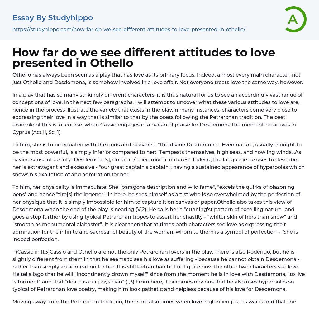 How far do we see different attitudes to love presented in Othello Essay Example
