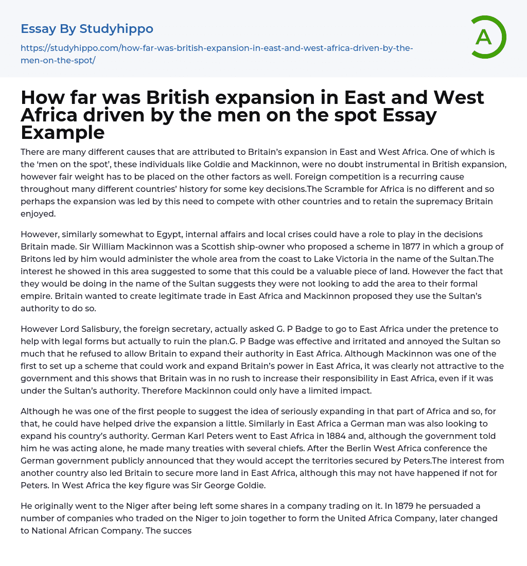 How far was British expansion in East and West Africa driven by the men on the spot Essay Example