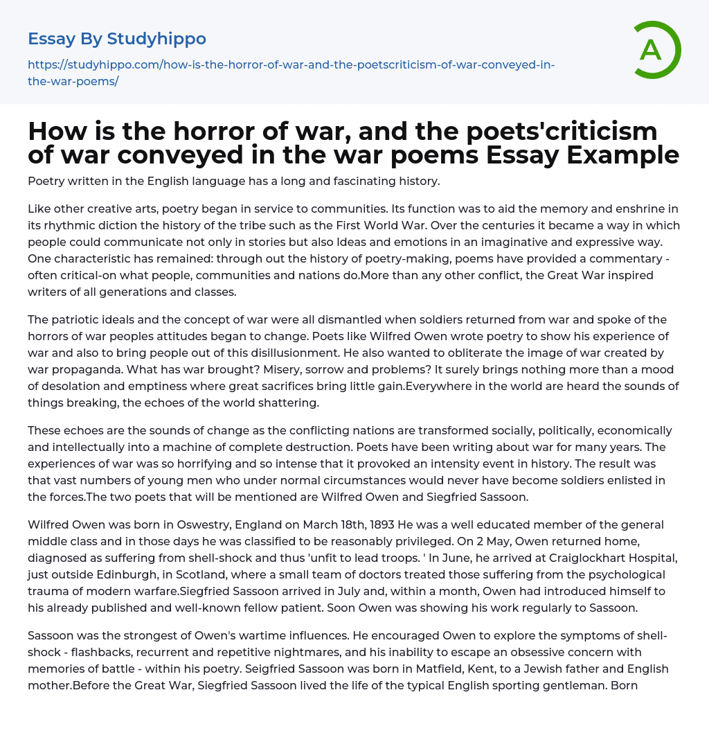 How is the horror of war, and the poets’criticism of war conveyed in the war poems Essay Example