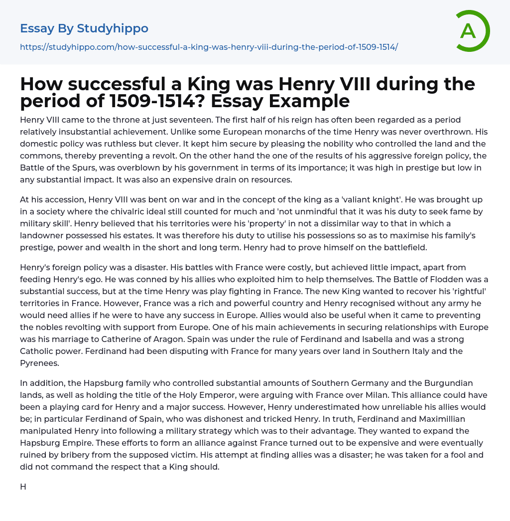 How successful a King was Henry VIII during the period of 1509-1514? Essay Example