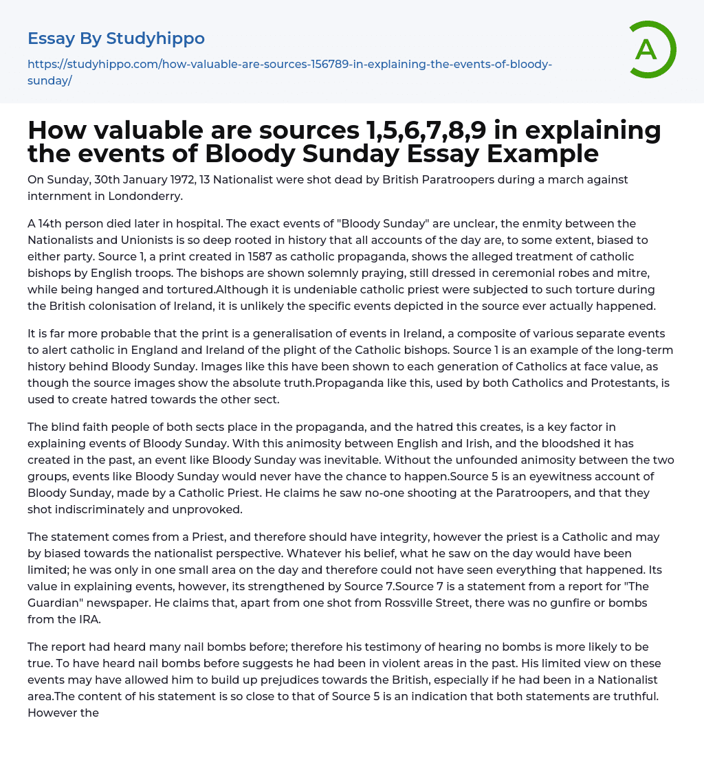 How valuable are sources 1,5,6,7,8,9 in explaining the events of Bloody Sunday Essay Example