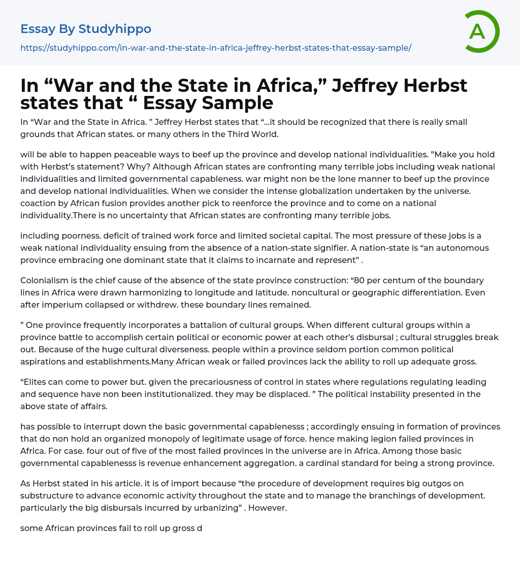 In “War and the State in Africa,” Jeffrey Herbst states that “ Essay Sample