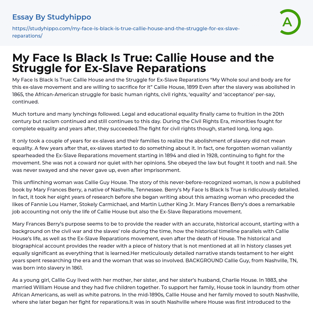 My Face Is Black Is True: Callie House and the Struggle for Ex-Slave Reparations Essay Example