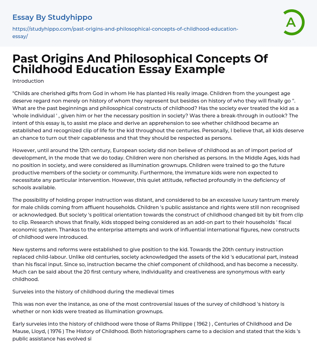 Past Origins And Philosophical Concepts Of Childhood Education Essay Example