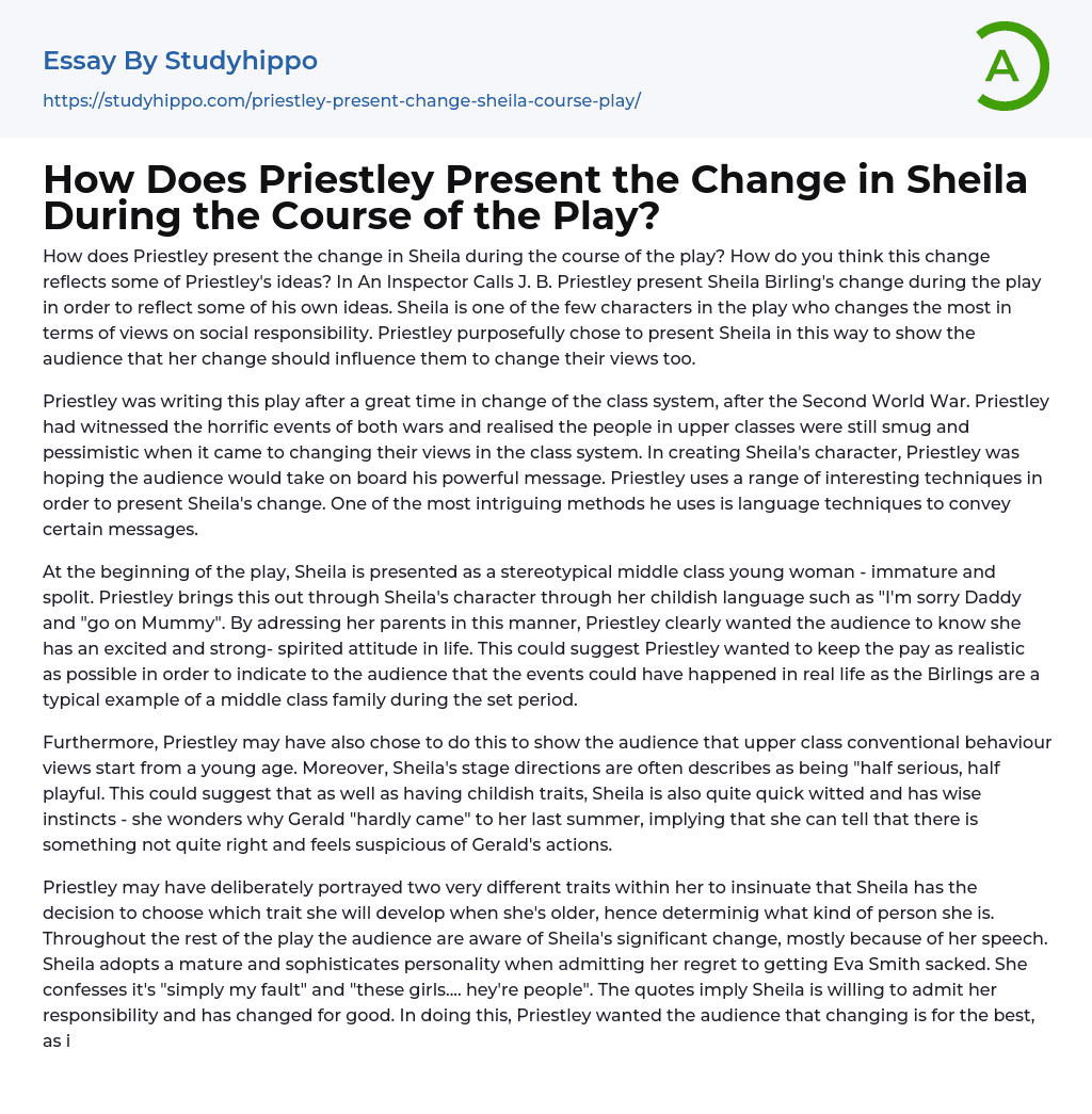 How Does Priestley Present the Change in Sheila During the Course of the Play? Essay Example
