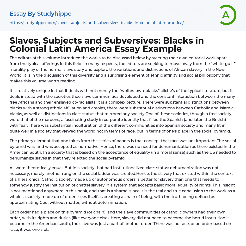 Slaves, Subjects and Subversives: Blacks in Colonial Latin America Essay Example