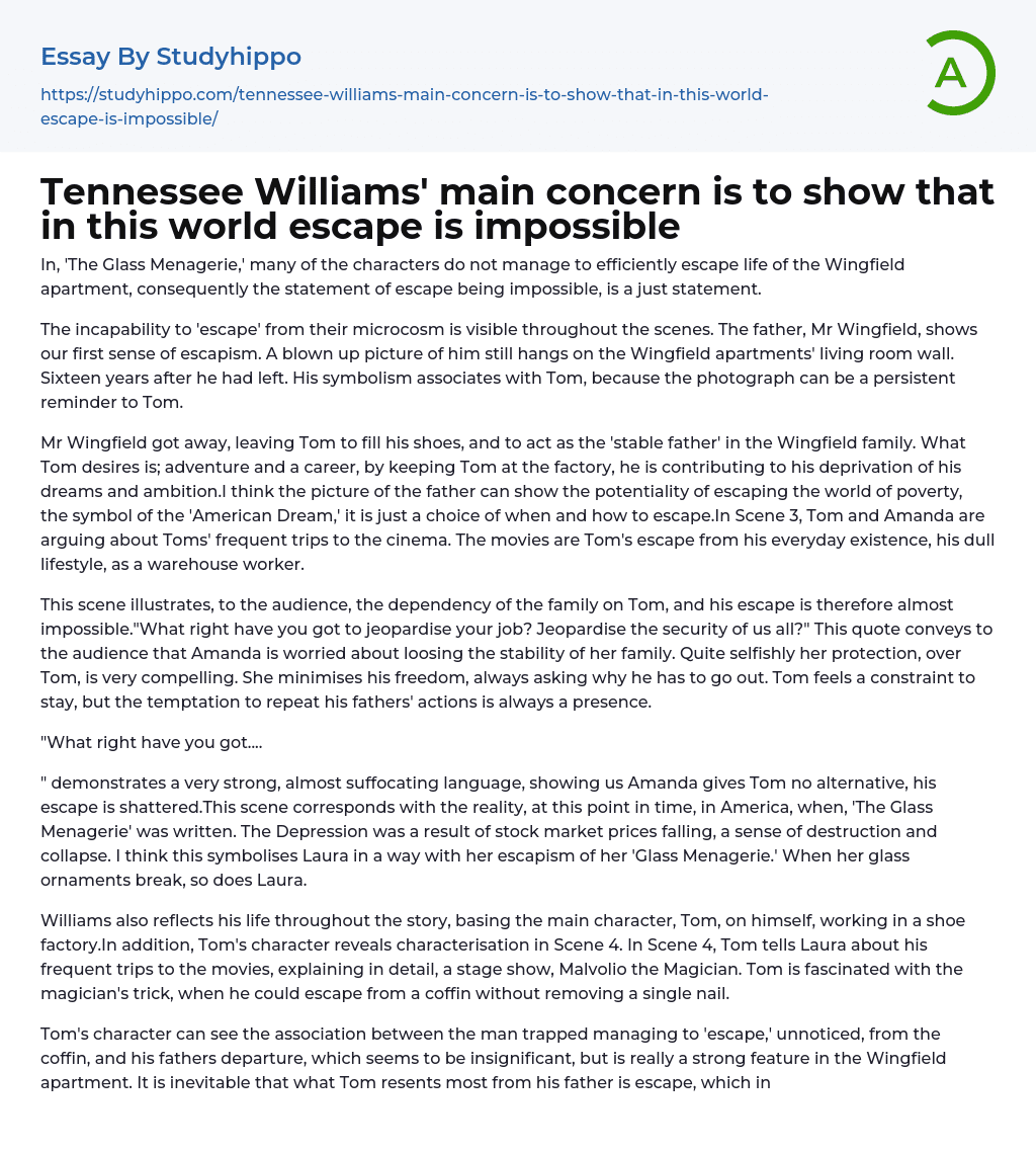 Tennessee Williams’ main concern is to show that in this world escape is impossible Essay Example