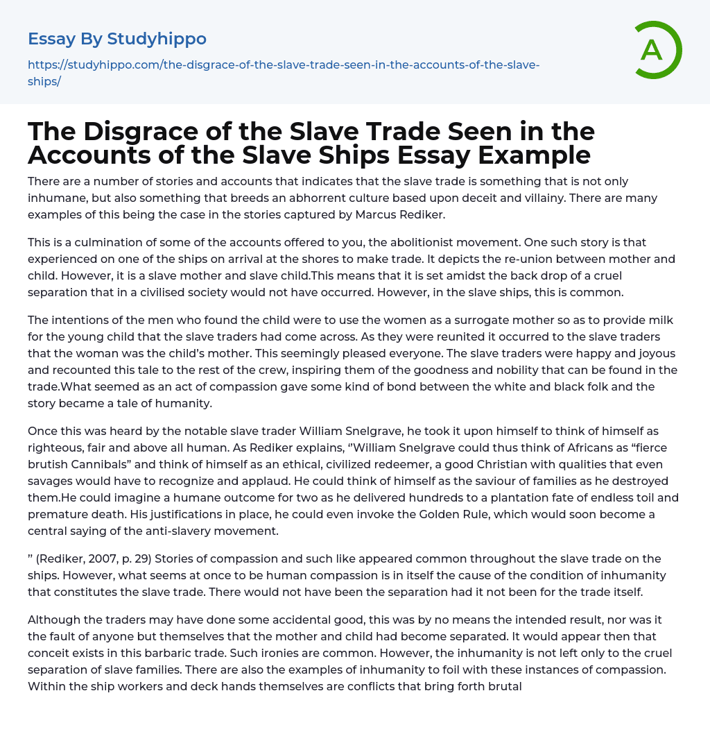 The Disgrace of the Slave Trade Seen in the Accounts of the Slave Ships Essay Example
