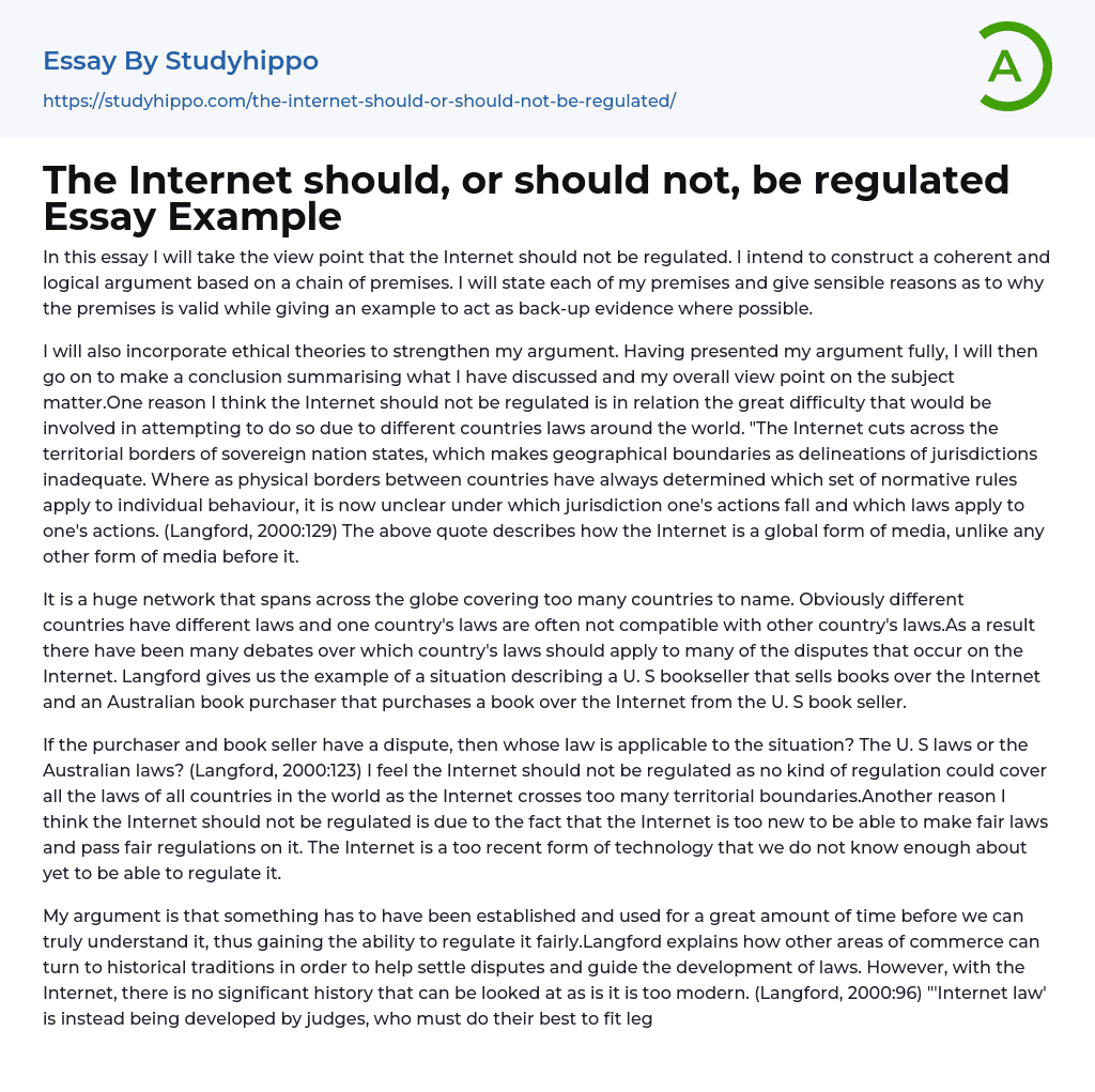 The Internet should, or should not, be regulated Essay Example
