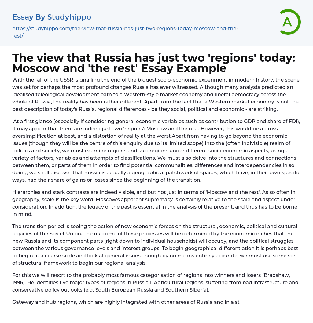 The view that Russia has just two ‘regions’ today: Moscow and ‘the rest’ Essay Example