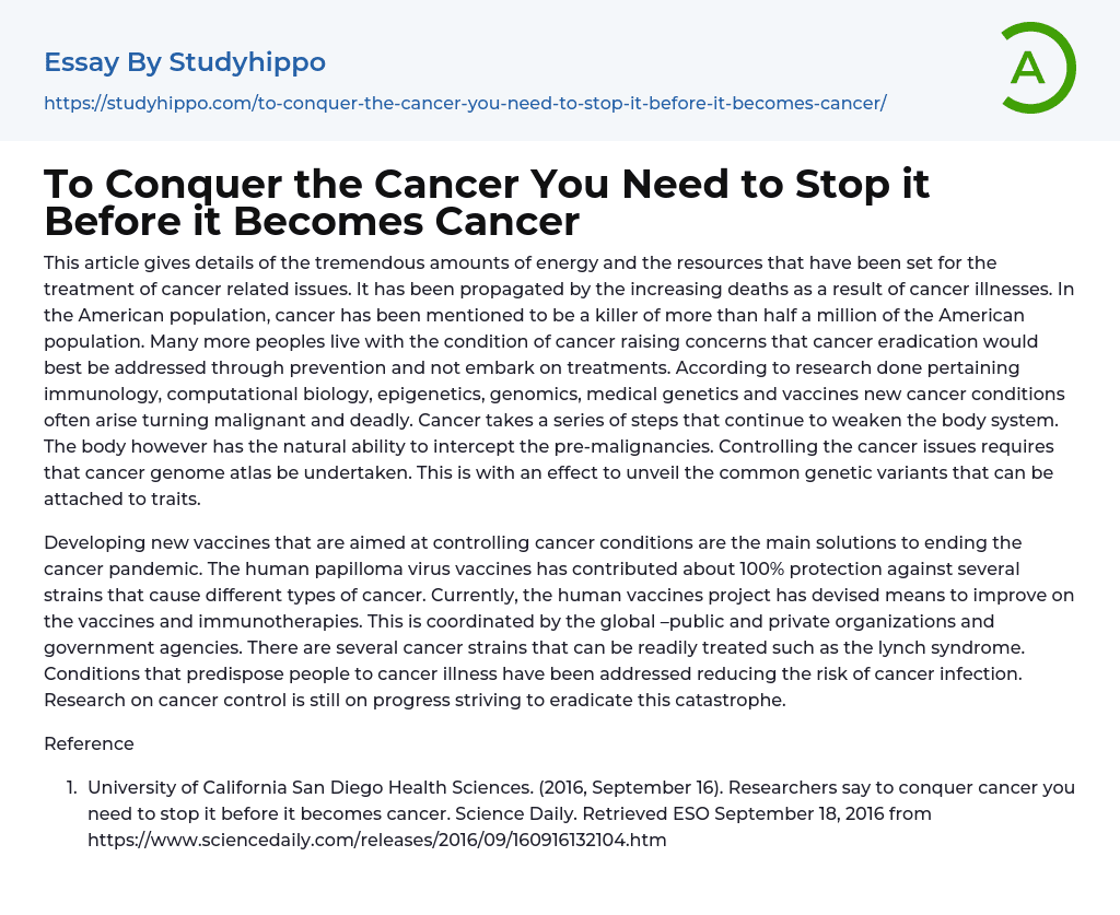 To Conquer the Cancer You Need to Stop it Before it Becomes Cancer Essay Example