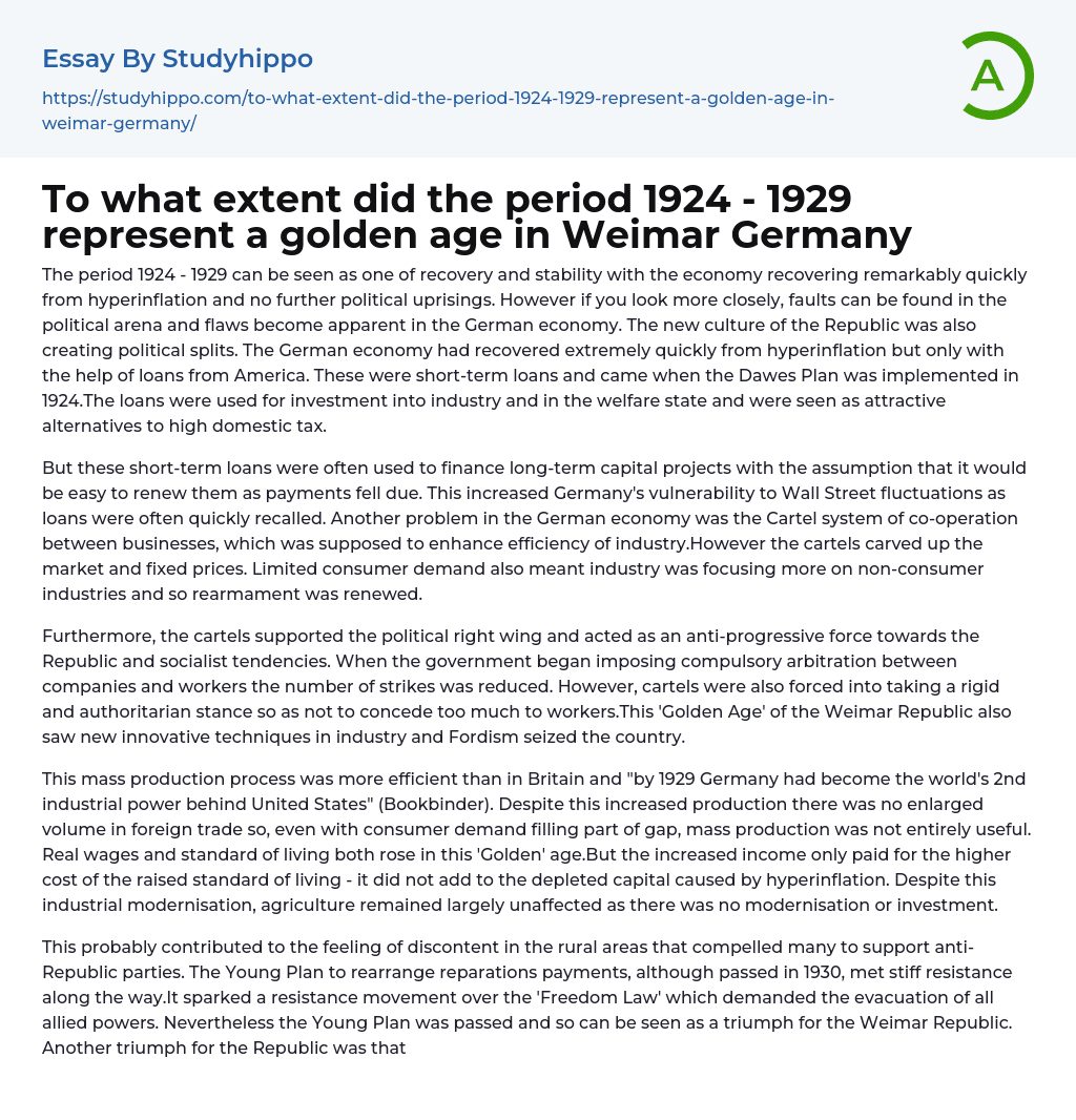 To what extent did the period 1924 – 1929 represent a golden age in Weimar Germany Essay Example