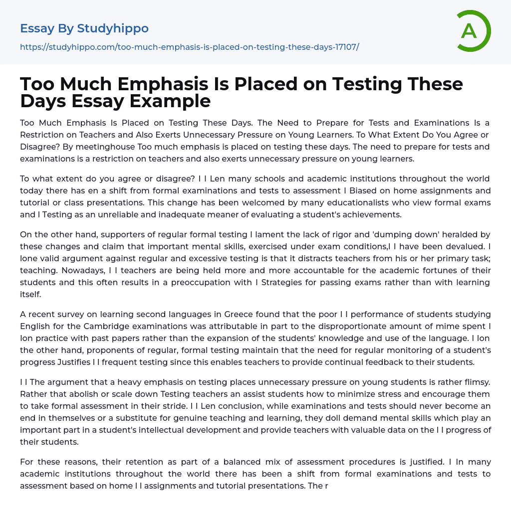 Too Much Emphasis Is Placed on Testing These Days Essay Example