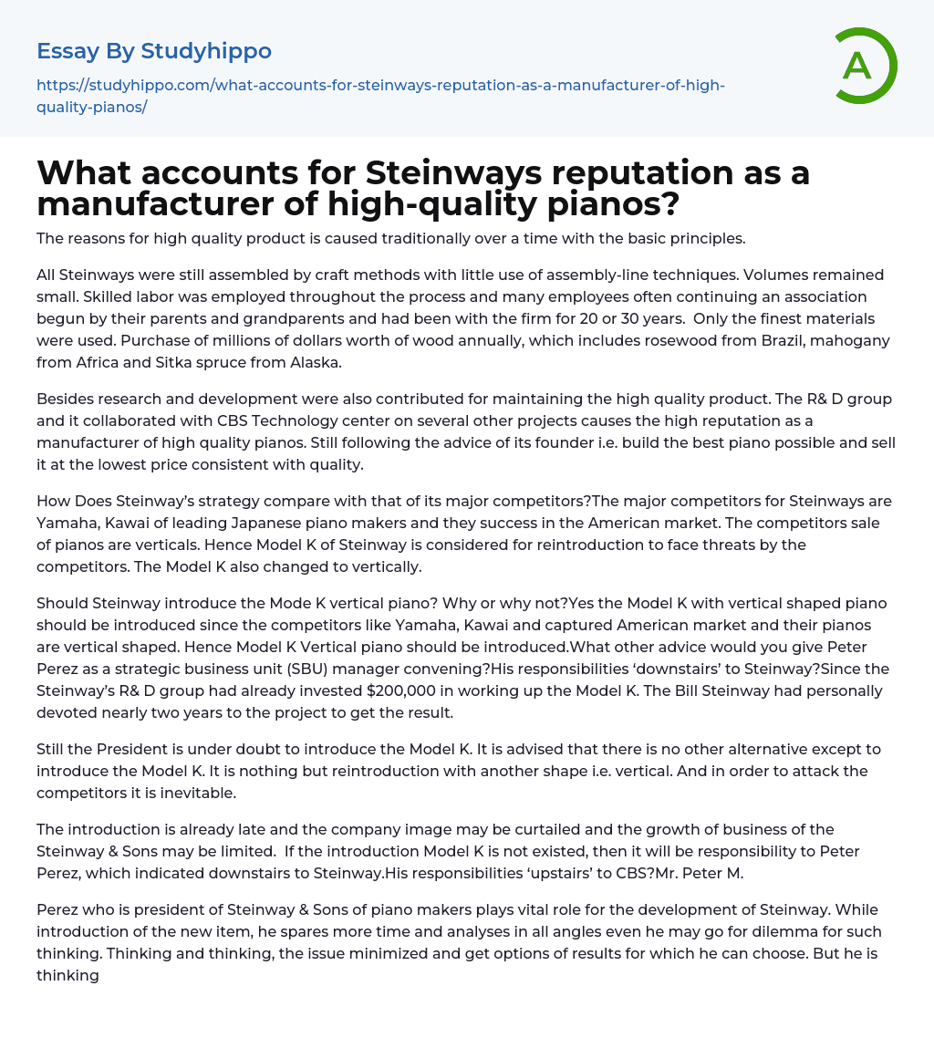What accounts for Steinways reputation as a manufacturer of high-quality pianos? Essay Example