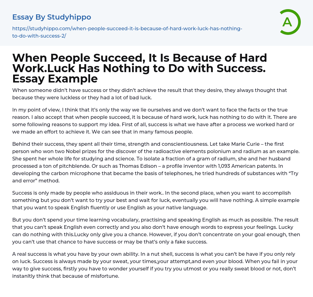 When People Succeed, It Is Because of Hard Work.Luck Has Nothing to Do with Success. Essay Example