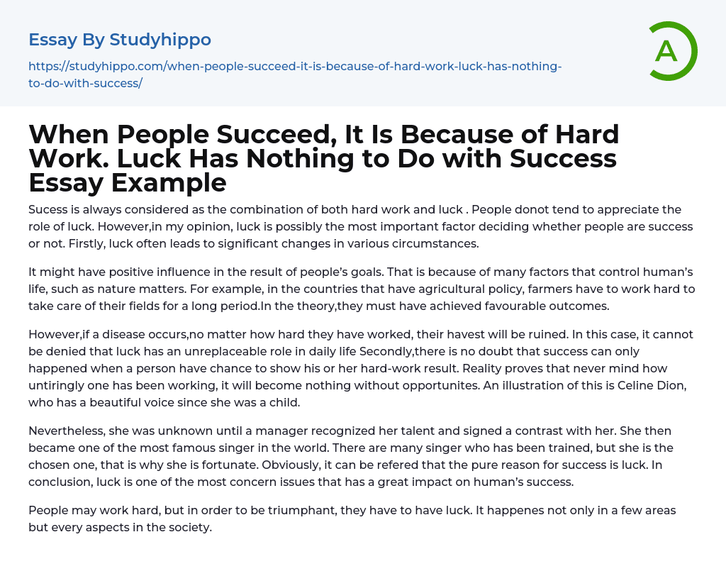When People Succeed, It Is Because of Hard Work. Luck Has Nothing to Do with Success Essay Example