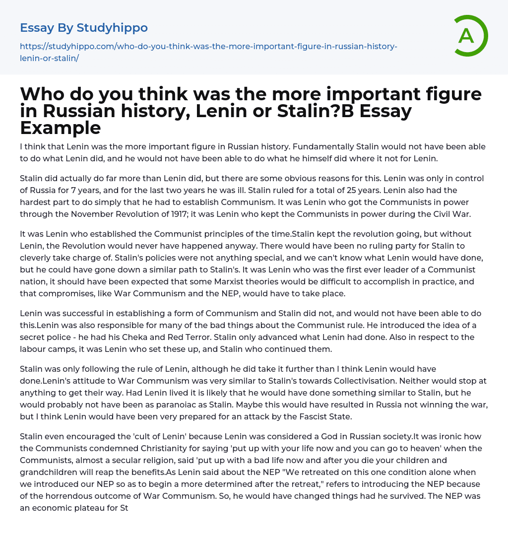 Who do you think was the more important figure in Russian history, Lenin or Stalin??  Essay Example