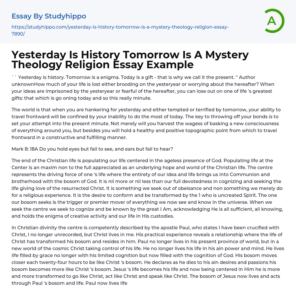Yesterday Is History Tomorrow Is A Mystery Theology Religion Essay Example