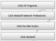 Click the Start button, Click All Programs, Click Medisoft, Click Medisoft Network Professional