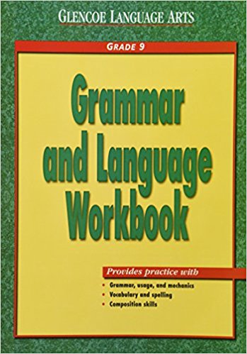 Glencoe Language Arts: Grammar and Language Workbook, Grade 9